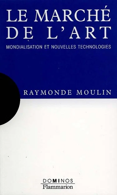 Couverture du livre Le marché de l'art : mondialisation et nouvelles technologies de Raymonde Moulin