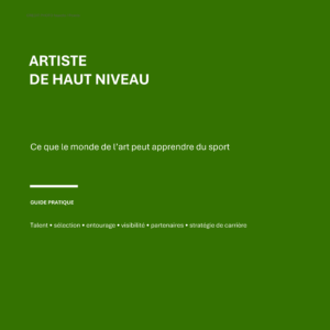 Artiste de haut niveau - Ce que le monde de l’art peut apprendre du sport