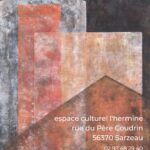 « Arrangements » : exposition de Marie Thamin à l’Espace Culturel l’Hermine à Sarzeau