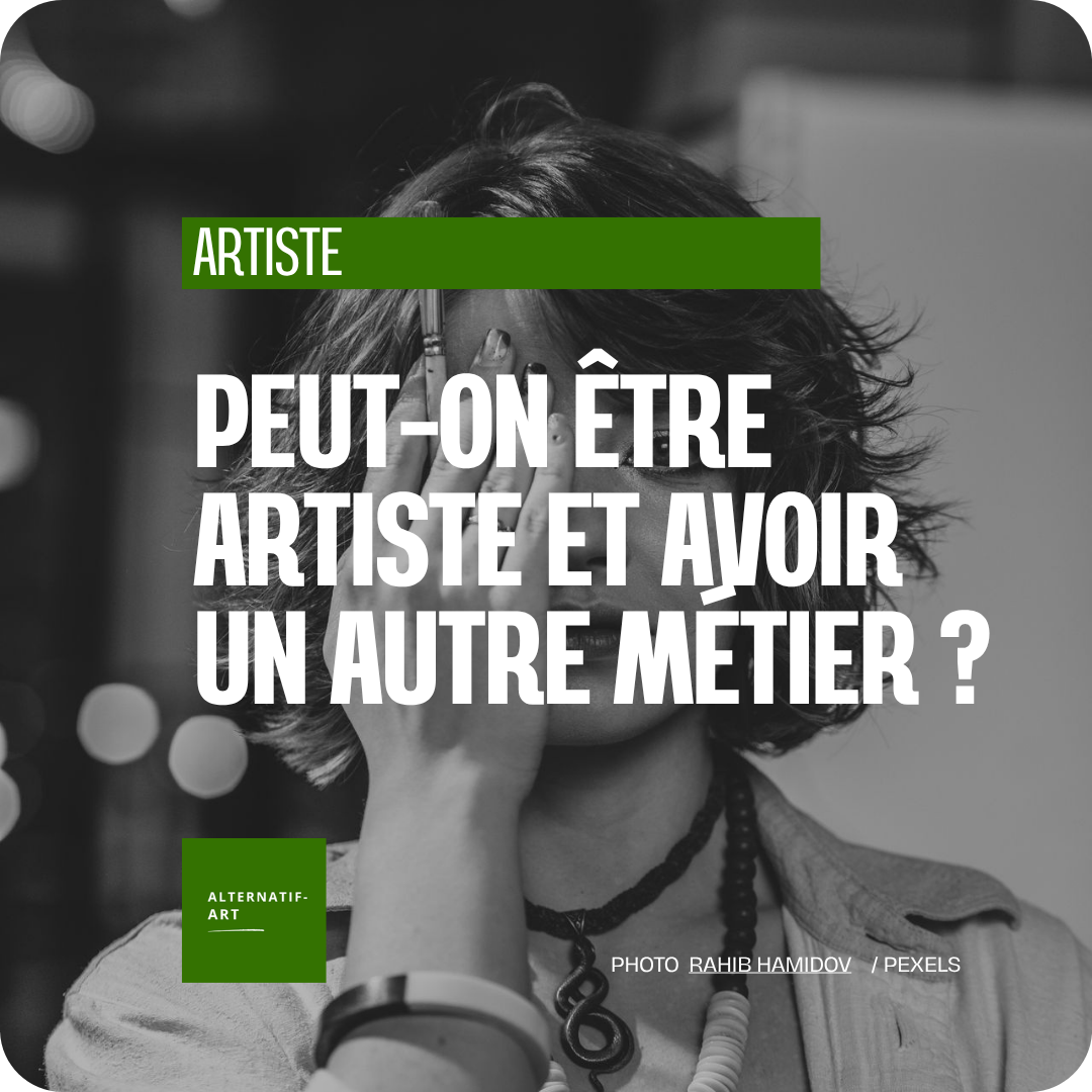 Être artiste et exercer un autre métier : une réalité professionnelle