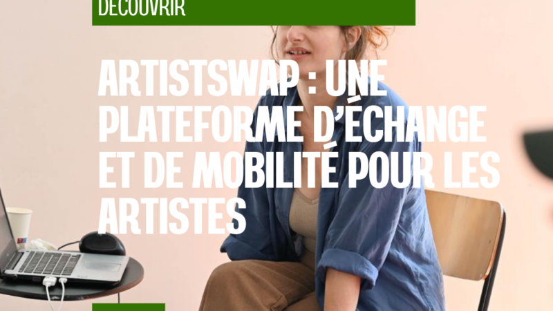 Artistswap : quand les artistes créent eux-mêmes leur réseau de mobilité et d’entraide