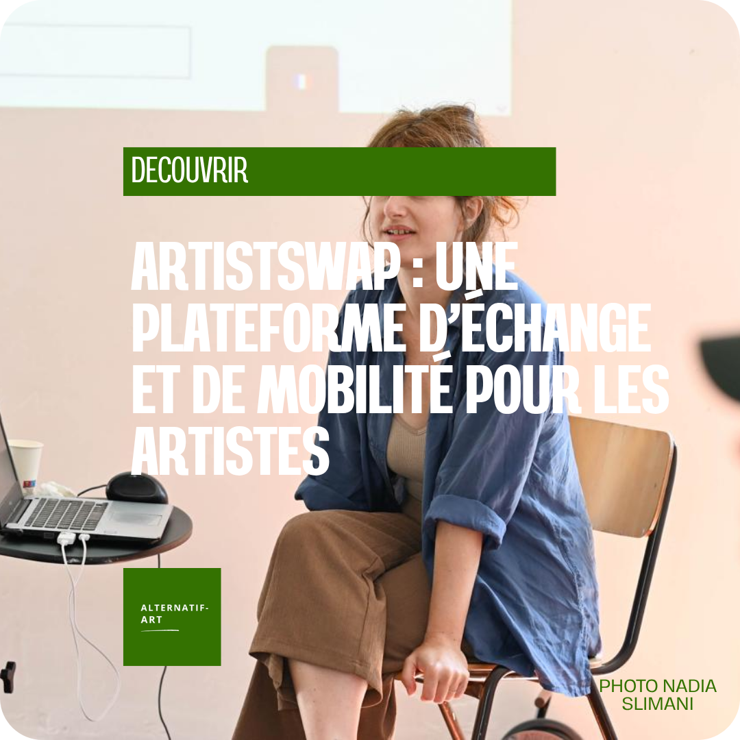Artistswap : quand les artistes créent eux-mêmes leur réseau de mobilité et d’entraide