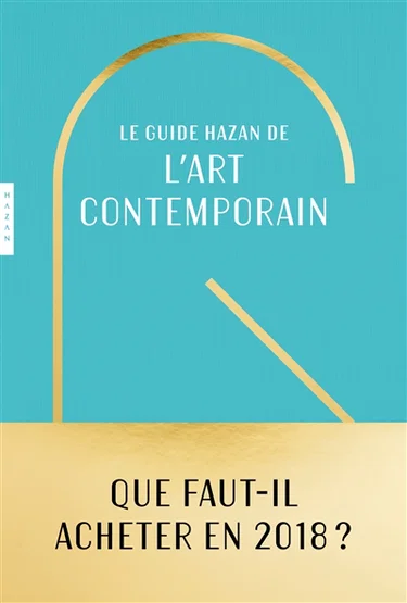 Couverture du Guide Hazan de l'art contemporain 2018 de Roxana Azimi