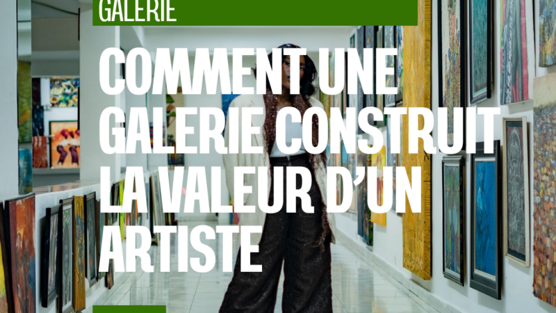 Le rôle d’une galerie dans la construction de la valeur d’un artiste
