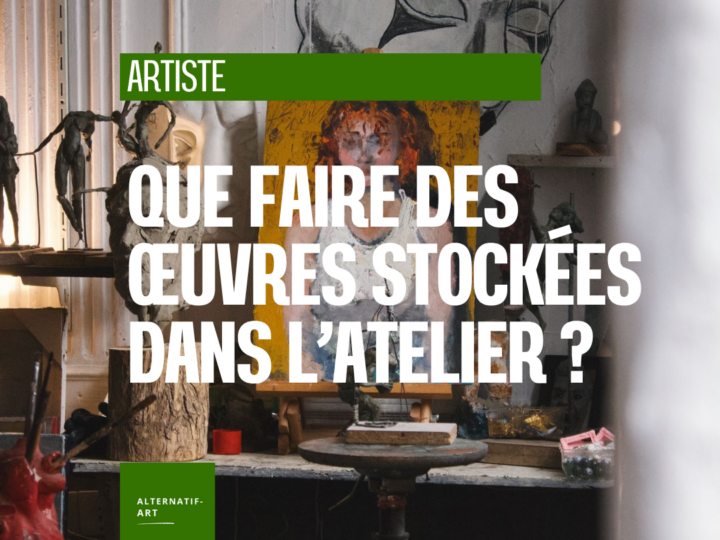 Œuvres en atelier : organiser, conserver, vendre ou laisser partir