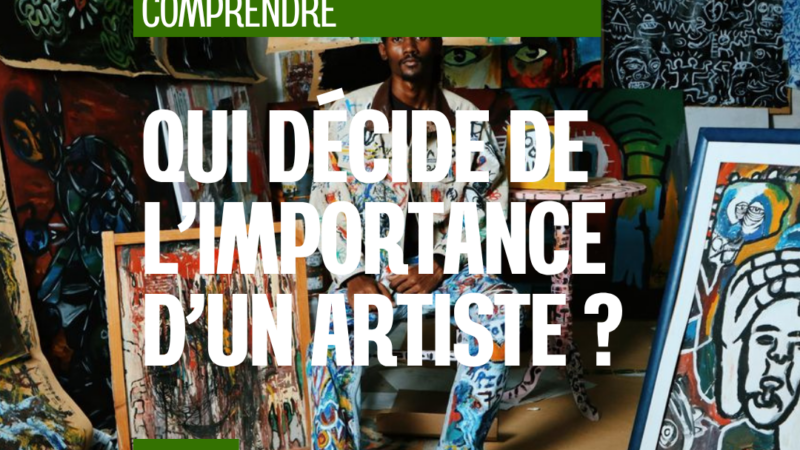 Qui décide qu’un artiste devient important ?