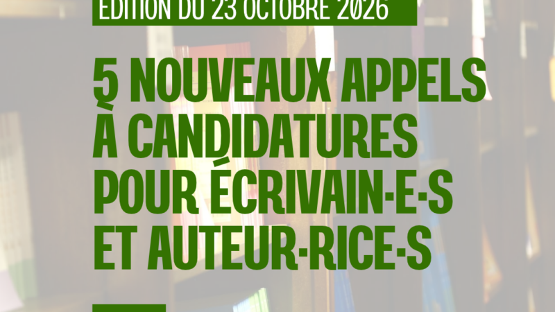 5 nouveaux appels à candidatures pour écrivain·e·s et auteur·rice·s – Édition du 23 octobre 2026