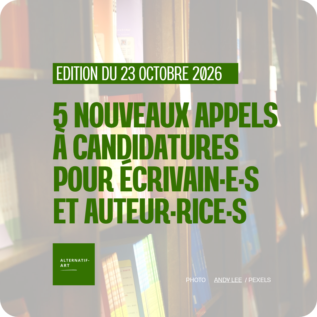 5 nouveaux appels à candidatures pour écrivain·e·s et auteur·rice·s – Édition du 23 octobre 2026