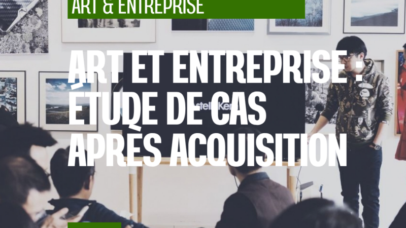 Étude de cas art et entreprise : rapprocher les équipes après une acquisition
