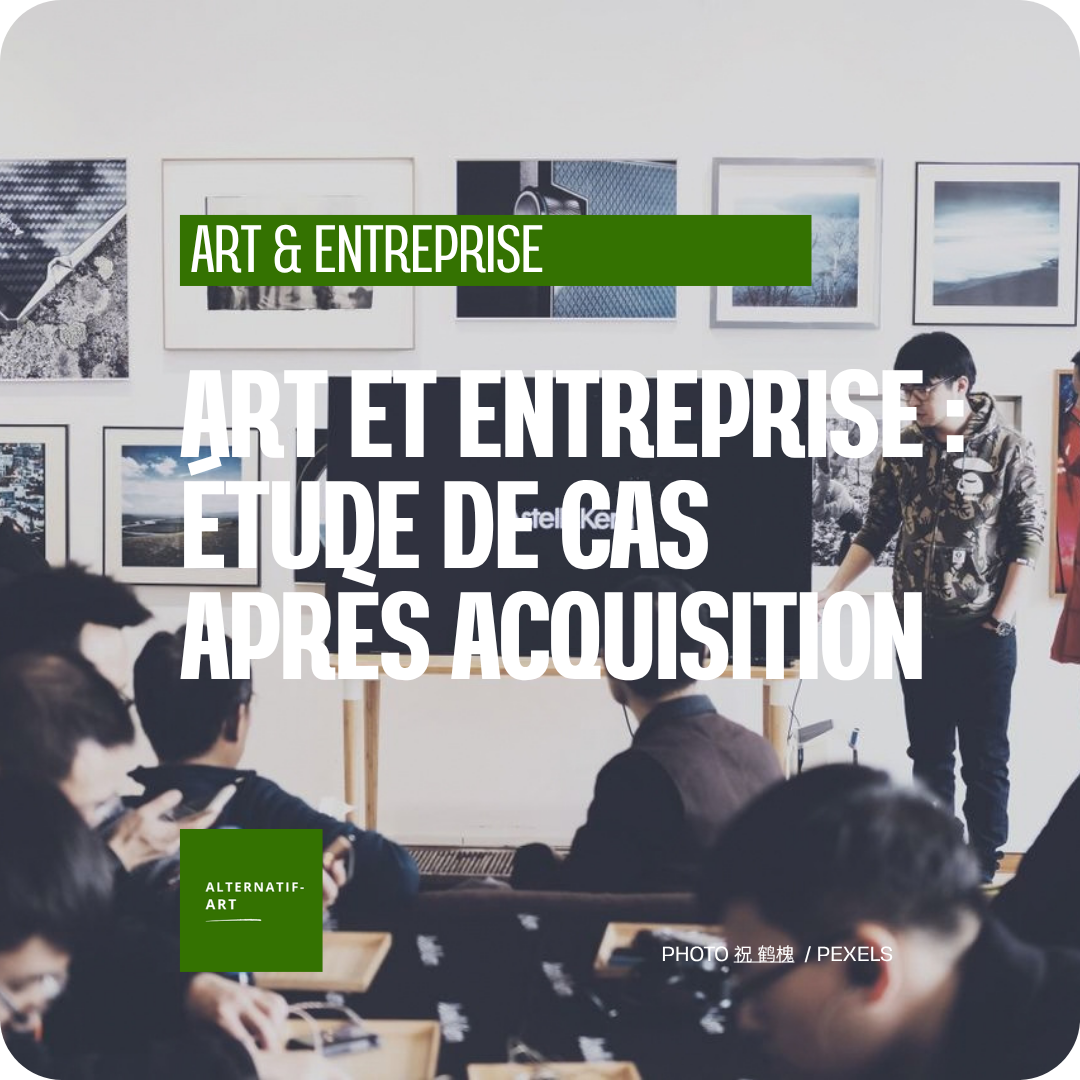 Étude de cas art et entreprise : rapprocher les équipes après une acquisition