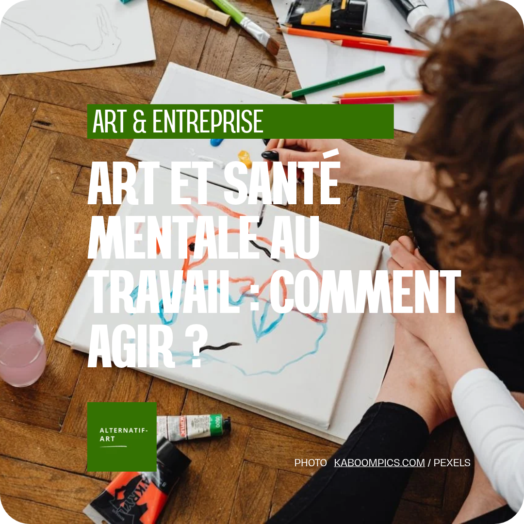 Santé mentale au travail : comment les entreprises peuvent agir grâce à l&rsquo;art