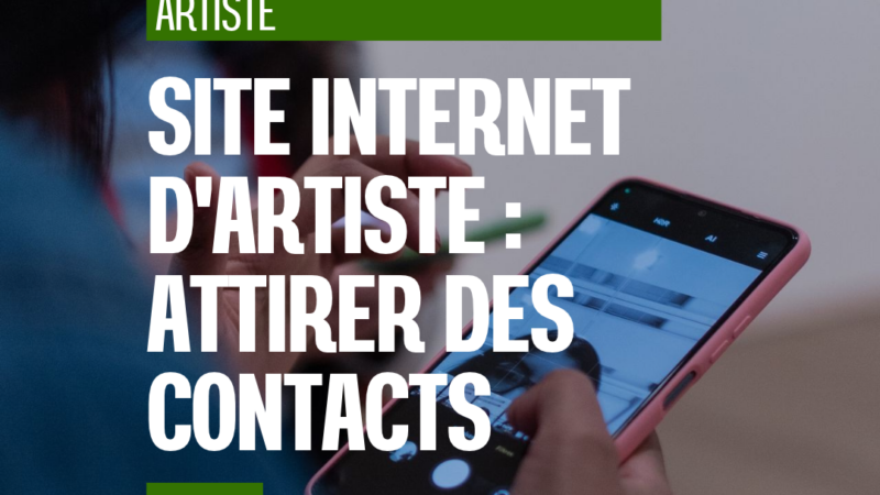 Site internet d’artiste : ce qui donne envie de prendre contact