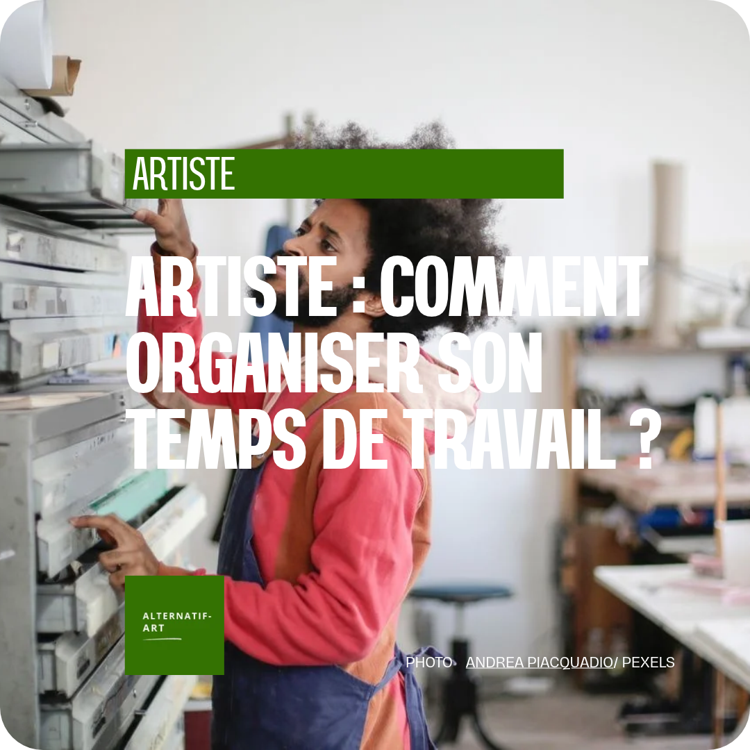 Création, communication, prospection : comment répartir son temps quand on est artiste ?