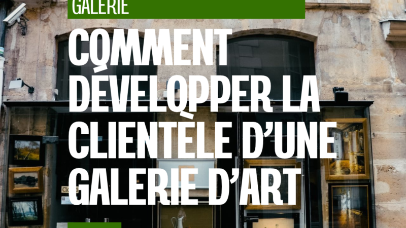 Développer le portefeuille d’acheteurs d’une galerie d’art