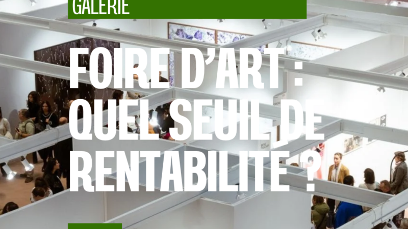 Foire d’art : combien une galerie doit-elle vendre pour rentrer dans ses frais ?