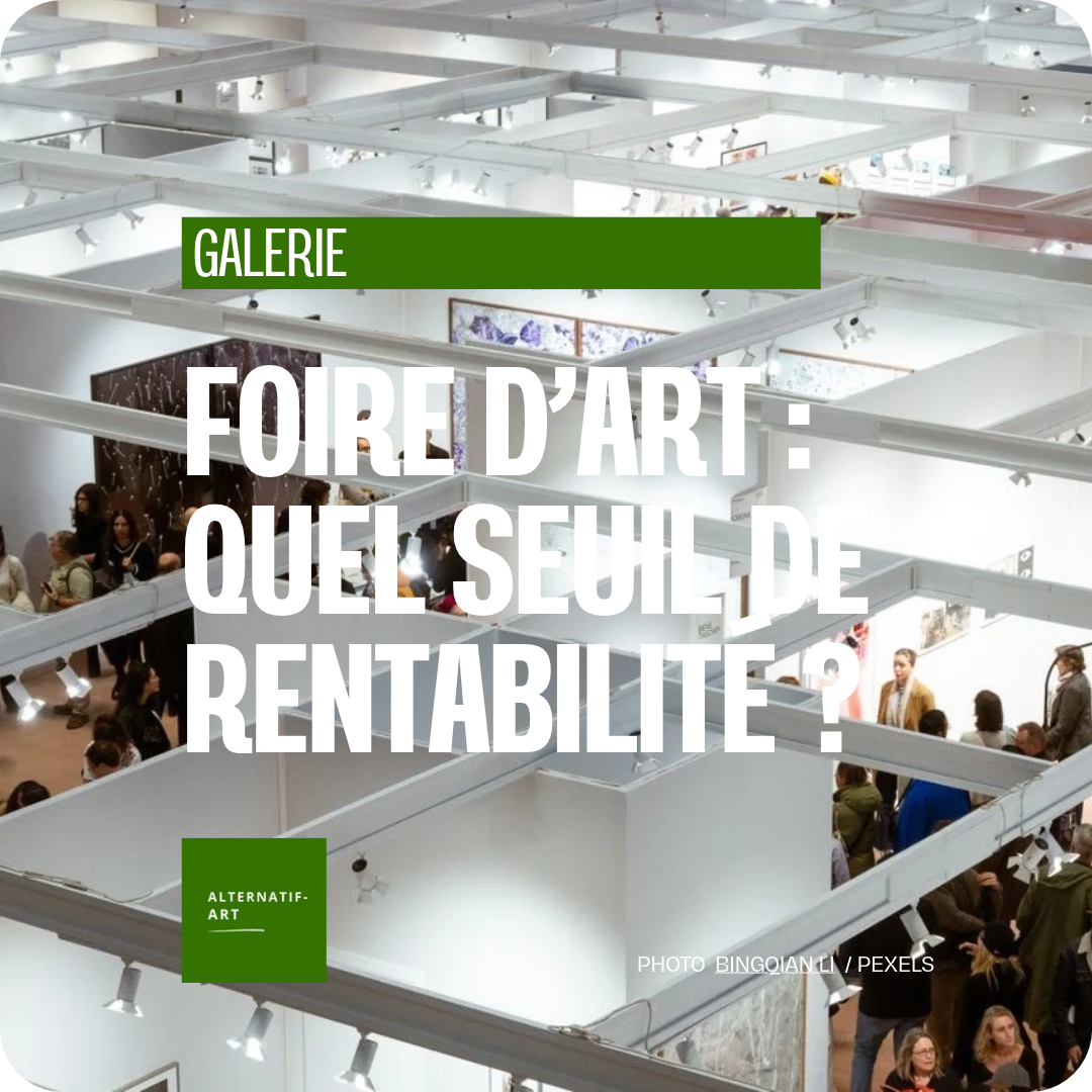 Foire d’art : combien une galerie doit-elle vendre pour rentrer dans ses frais ?