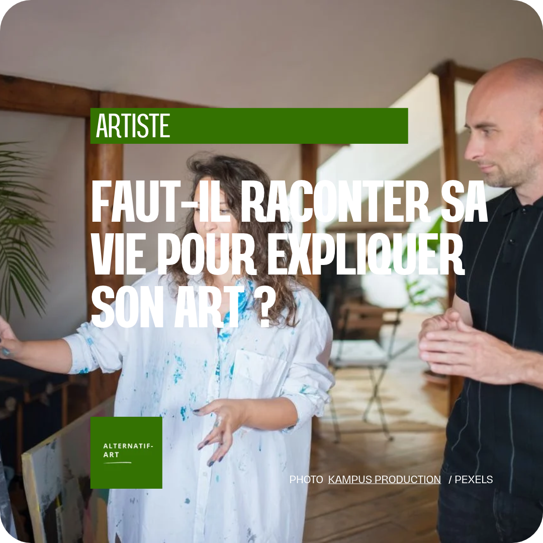 Jusqu’où faut-il raconter sa vie pour expliquer son travail artistique ?