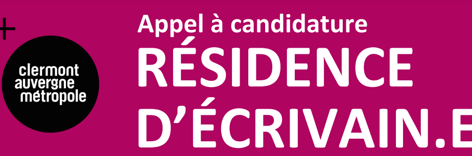 Appel à candidatures : Résidence d’écrivain(e) – Réseau de Lecture Publique de Clermont Auvergne Métropole