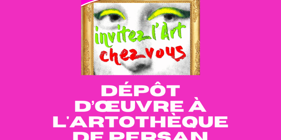 Appel à candidatures : Dépôt d’œuvre à l’Artothèque de Persan