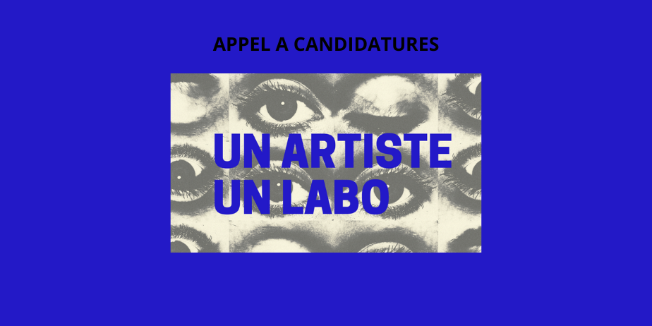 Appel à candidature : Résidence de Recherche, Un artiste, un labo