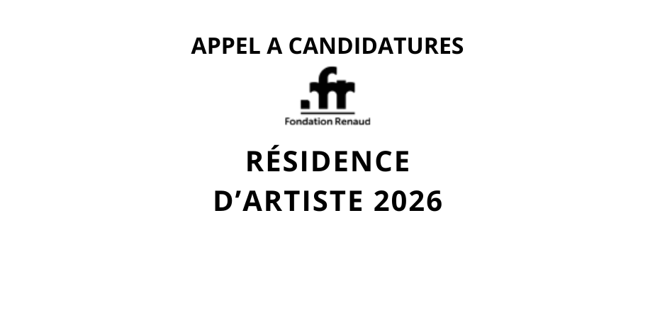 Appel à candidatures : Résidence d’artiste 2026 à la Fondation Renaud