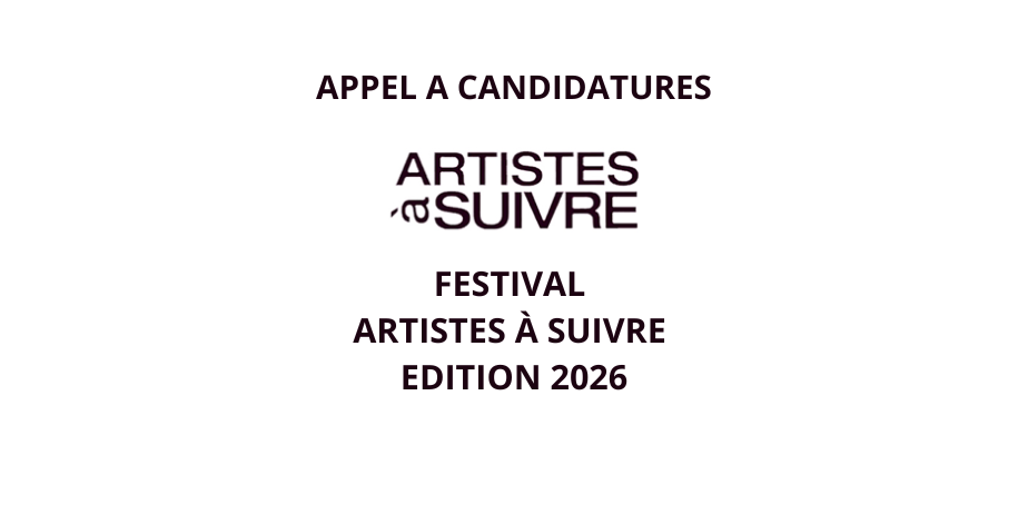 Appel à candidatures : Artistes à Suivre 2026