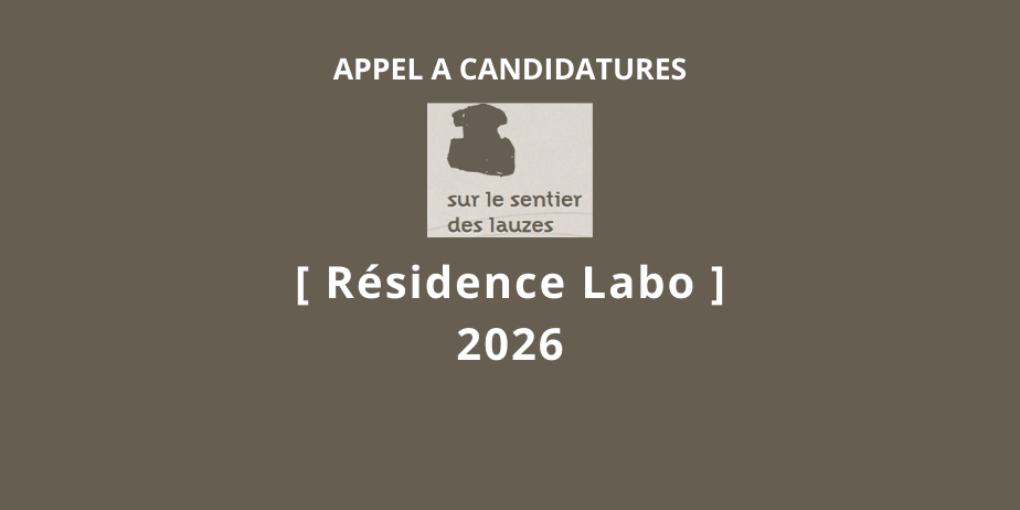 Appel à candidatures : Résidence Labo 2026, Le Sentier des Lauzes