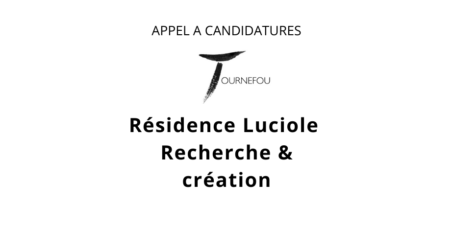 Appel à candidatures : Résidence Luciole, Recherche & création