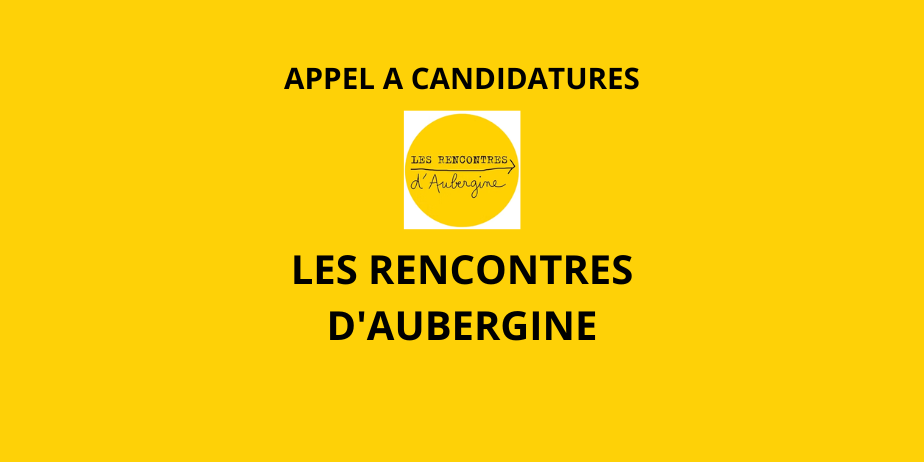 Appel à candidatures (payant) : Les Rencontres d’Aubergine – Édition 2026
