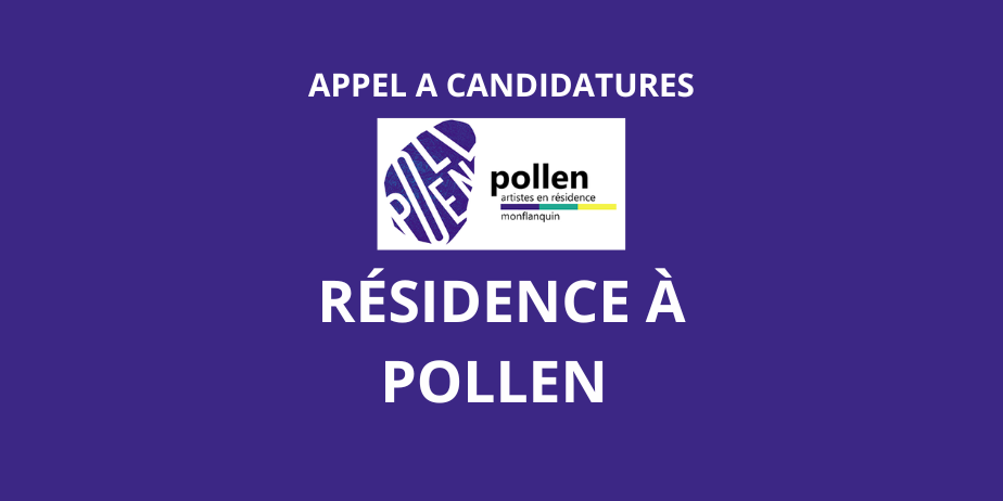 Appel à candidatures : Résidcence Pollen, Monflanquin – automne 2026