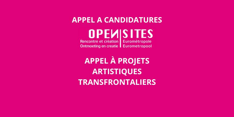 Appel à candidatures : Projets artistiques transfrontaliers – Open Sites 2026
