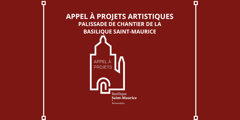 Appel à candidatures : Palissade du chantier de la Basilique Saint-Maurice
