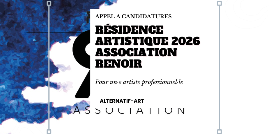Appel à candidatures : Résidence de création artistique 2026 – Association Renoir (Essoyes)