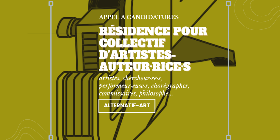 Appel à candidatures : Résidence pour collectif d’artistes-auteur·rice·s