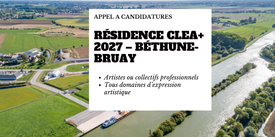 Appel à candidatures : Résidences-mission CLEA+ 2027, Béthune-Bruay (Hauts-de-France)