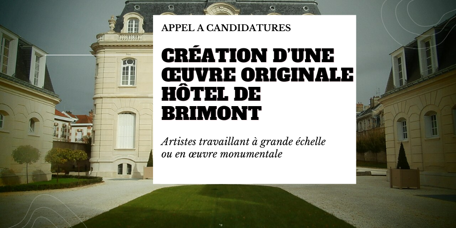Appel à candidatures : Création ou présentation d’une œuvre originale monumentale, Hôtel de Brimont