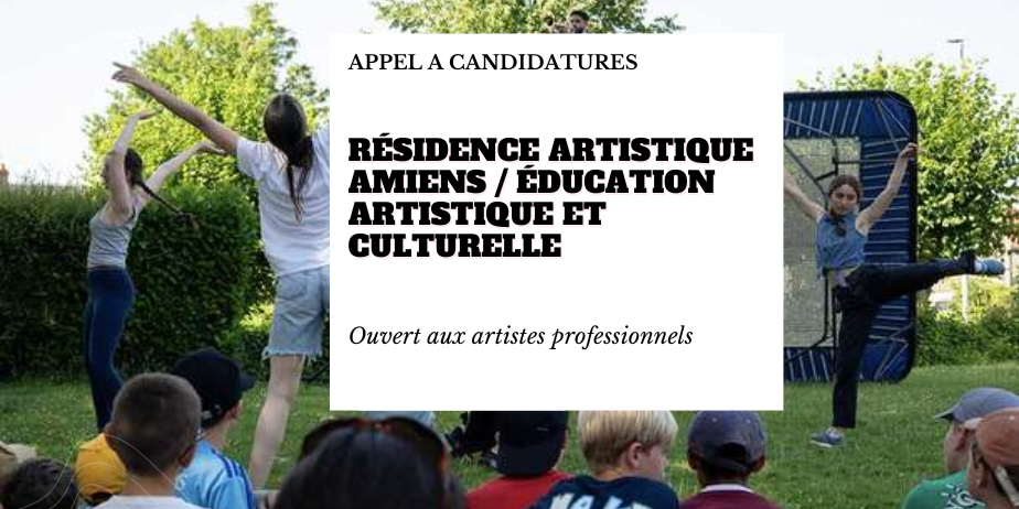 Appel à candidatures : Résidence artistique Amiens, Éducation artistique et culturelle