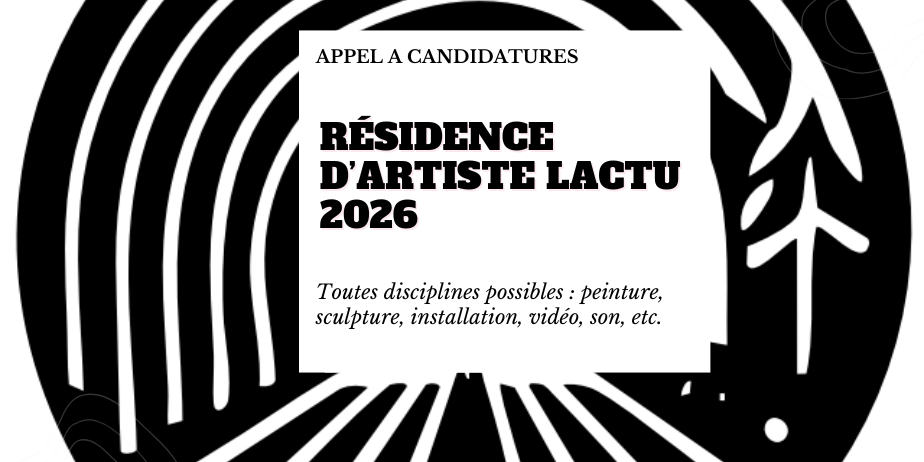 Appel à candidatures : Résidence d’artiste – LACTU (Tunnel de Ségonzac, Corrèze)