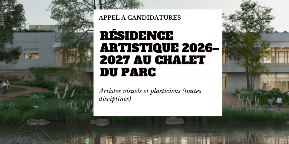 Appel à candidatures : Résidence artistique 2026–2027 au Chalet du Parc (Lyon)