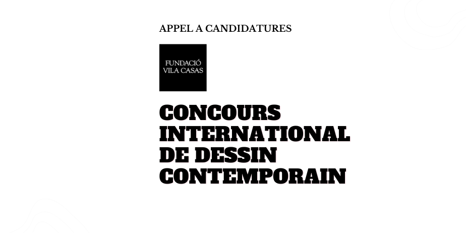 Concours international de dessin contemporain Vila Casas (Espagne)