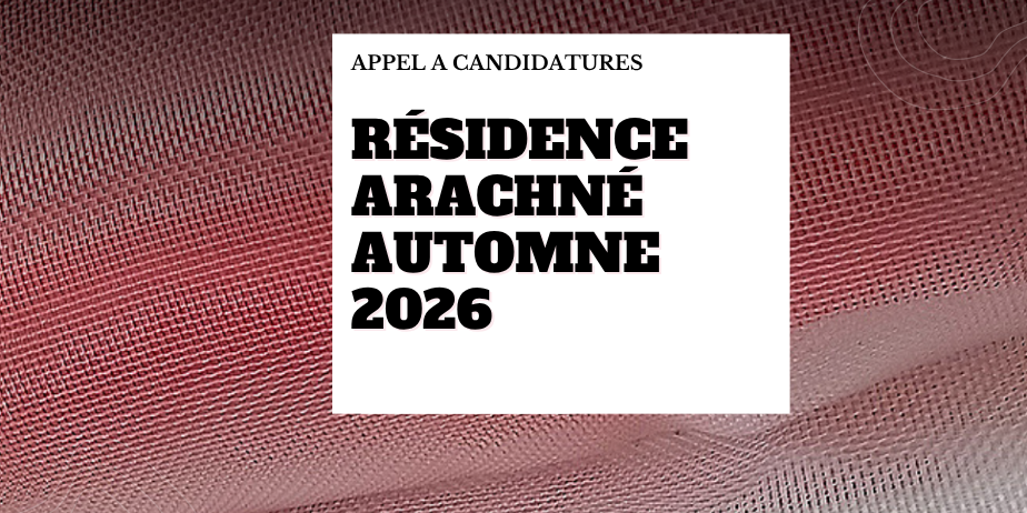 Résidence Arachné – Automne 2026