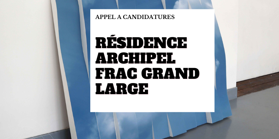 Résidence Archipel 2026 – Programme de soutien à la création contemporaine en Hauts-de-France