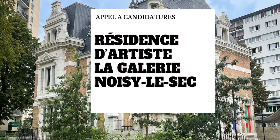 Résidence d’artiste 2026-2027 – La Galerie, centre d’art contemporain de Noisy-le-Sec