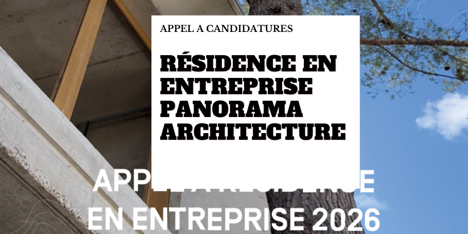 Appel à résidence en entreprise – Panorama Architecture