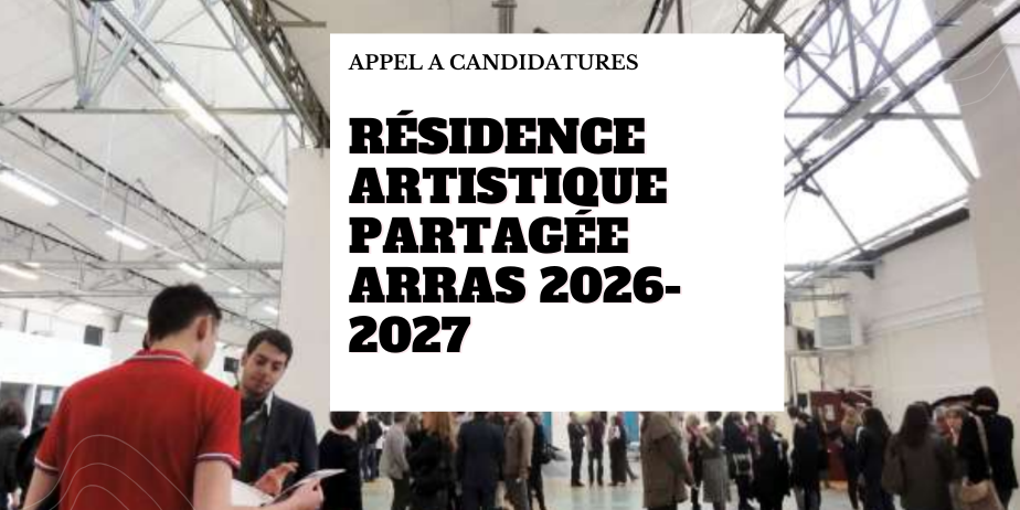 Résidence artistique partagée Arras 2026-2027