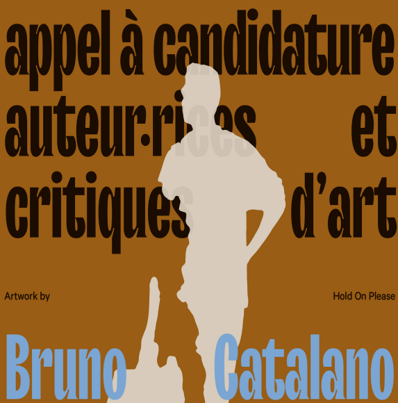 Appel à candidature auteur·rices et critiques d’art – Bruno Catalano