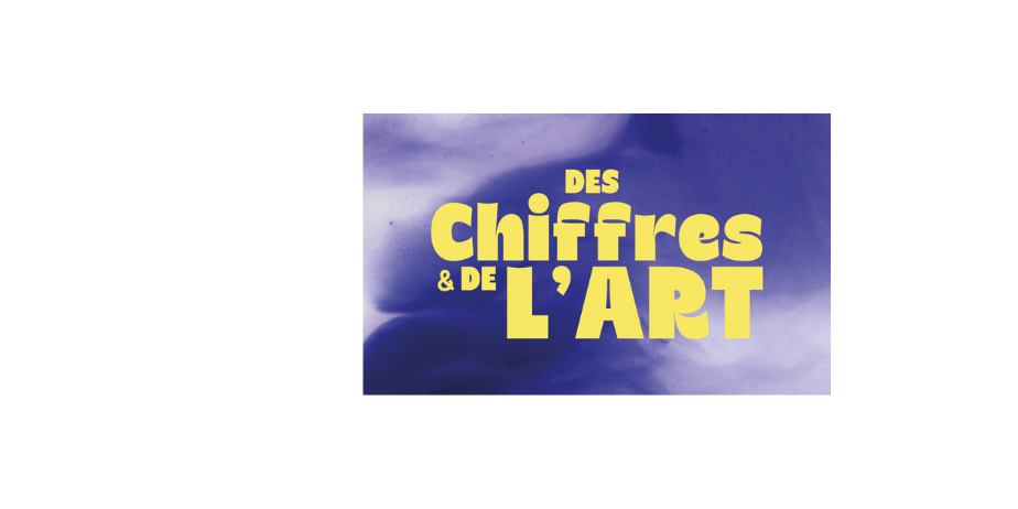 Appel à candidatures – Des Chiffres & de l’Art – 4e édition 2026/2027