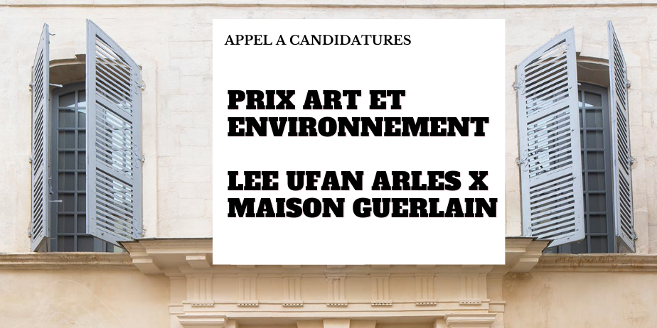 Prix Art et Environnement 2026 – Lee Ufan Arles x Maison Guerlain