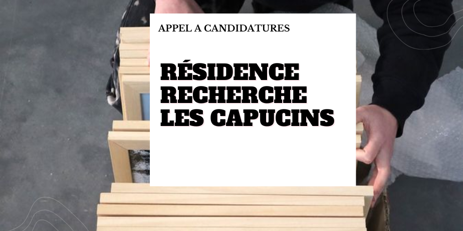 Résidence de recherche et d’expérimentation 2026 – Les Capucins, Embrun