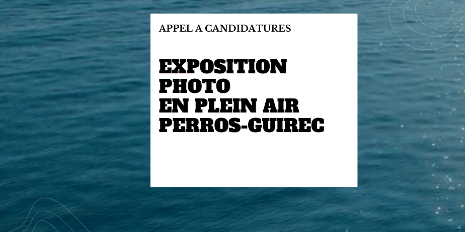 Appel à candidature : Exposition photographique en plein air Perros-Guirec
